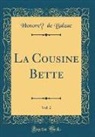 Honoré de Balzac, Honore´ de Balzac - La Cousine Bette, Vol. 2 (Classic Reprint)