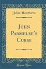 Julian Hawthorne - John Parmelee's Curse (Classic Reprint)