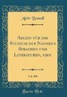 Alois Brandl - Archiv für das Studium der Neueren Sprachen und Literaturen, 1901, Vol. 106 (Classic Reprint)
