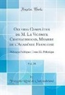 Francois-Rene de Chateaubriand, François-René de Chateaubriand - Oeuvres Complètes de M. Le Vicomte Chateaubriand, Membre de l'Académie Francoise, Vol. 28