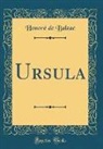 Honoré de Balzac - Ursula (Classic Reprint)