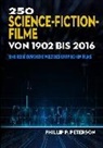 Phillip P Peterson, Phillip P. Peterson - 250 Science-Fiction-Filme von 1902 bis 2016