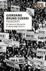 Giordano Bruno Guerri - Fascisti. Gli italiani di Mussolini. Il regime degli italiani