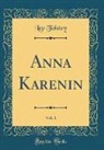 Leo Tolstoy - Anna Karenin, Vol. 1 (Classic Reprint)
