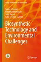 Sunil K. Khare, Sunil Kumar, Sunil Kumar et al, Bino Parameswaran, Binod Parameswaran, Sunita J. Varjani - Biosynthetic Technology and Environmental Challenges