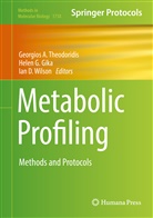 Ian D Wilson, Hele G Gika, Helen G Gika, Helen G. Gika, Georgios Theodoridis, Georgios A. Theodoridis... - Metabolic Profiling