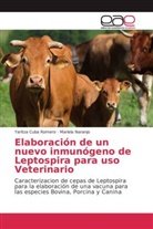 Yaritz Cuba Romero, Yaritza Cuba Romero, Mariela Naranjo - Elaboración de un nuevo inmunógeno de Leptospira para uso Veterinario