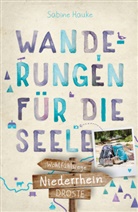 Sabine Hauke - Niederrhein. Wanderungen für die Seele