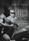 Andy D Thomas, Andy D. Thomas - Kyle & Jason: The Power of Love