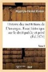 Hippolyte-Ferréol Rivière, Riviere-H-F - Histoire des institutions de l