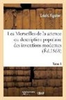 Louis Figuier, Figuier-l - Les merveilles de la science ou