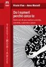 Anna Marzoli, Nicole Vian - Do i numeri perché cerco te. Storie vere di procreazione assistita, infertilità, maternità e amore