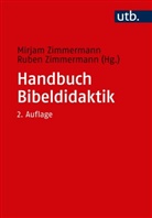 Mirjam Zimmermann, Ruben Zimmermann, Zimmermann (Prof. D, Mirjam Zimmermann (Prof. Dr.) - Handbuch Bibeldidaktik