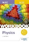 Jeremy Pollard - WJEC GCSE Physics Workbook