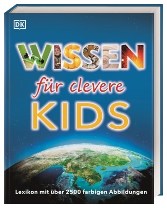 Wissen für clevere Kids - Lexikon mit farbigen Fotos und Illustrationen. Geschenk zu Ostern für Kinder ab 8 Jahren