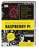 Will Freeman, Kirste Kearney, Kirsten Kearney - Kreativ programmieren mit Raspberry Pi