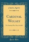 Charles Martin - Cardinal Wolsey