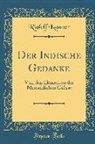 Rudolf Kassner - Der Indische Gedanke: Von Den Elementen Der Menschlichen Grösse (Classic Reprint)