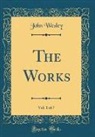 John Wesley - The Works, Vol. 1 of 7 (Classic Reprint)