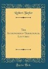 Robert Taylor - The Astronomico-Theological Lectures (Classic Reprint)