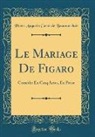 Pierre Augustin Caron De Beaumarchais - Le Mariage De Figaro