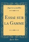 Maurice Gandillot - Essai sur la Gamme (Classic Reprint)