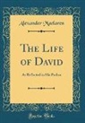 Alexander Maclaren - The Life of David