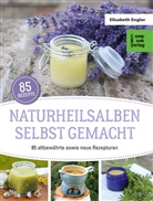 Elisabeth Engler - Heilsalben selbst gemacht