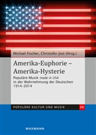 Michael Fischer, Christofer Jost - Amerika-Euphorie - Amerika-Hysterie