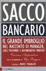 Ugo Biggeri, Vincenzo Imperatore - Sacco bancario. Il grande imbroglio nel racconto di manager, gole profonde e risparmiatori truffati