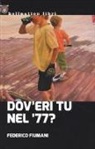 Federico Fiumani - Dov'eri tu nel '77?