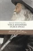 Walt Whitman, L. Crescenzi, S. Zamagni - Vita e avventure di Jack Engle