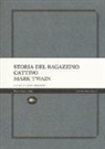 Mark Twain, L. Crescenzi - Storia del ragazzino cattivo