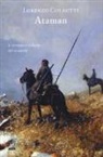 Lorenzo Colautti - Ataman. L'avventura italiana dei cosacchi