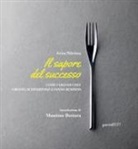 Anita Nikitina, Arina Nikitina, G. Antoniali - Il sapore del successo. Come i grandi chef creano, si divertono e fanno business