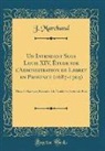 J. Marchand - Un Intendant Sous Louis XIV, Étude sur l'Administration de Lebret en Provence (1687-1704)