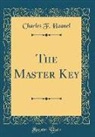 Charles F. Haanel - The Master Key (Classic Reprint)