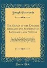 Joseph Bosworth - The Origin of the English, Germanic and Scandinavian Languages, and Nations