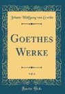 Johann Wolfgang von Goethe - Goethes Werke, Vol. 6 (Classic Reprint)