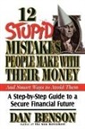 Dan Benson, Thomas Nelson Publishers - 12 Stupid Mistakes People Make with Their Money