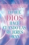 Evelyn Christenson - Lo que Dios hace cuando las mujeres oran