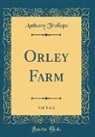 Anthony Trollope - Orley Farm, Vol. 1 of 2 (Classic Reprint)