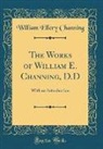 William Ellery Channing - The Works of William E. Channing, D.D