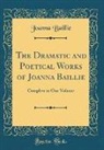 Joanna Baillie - The Dramatic and Poetical Works of Joanna Baillie