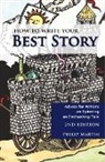 Philip Martin - How to Write Your Best Story: Advice for Writers on Spinning an Enchanting Tale