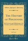 William Makepeace Thackeray - The History of Pendennis, Vol. 1 of 2