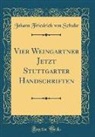 Johann Friedrich Von Schulte - Vier Weingartner Jetzt Stuttgarter Handschriften (Classic Reprint)