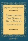 Miguel De Cervantes Saavedra - Adventures of Don Quixote De La Mancha