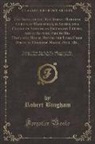 Robert Bingham - The Trials of the Rev. Robert Bingham, Curate of Maresfield, in Sussex, on a Charge of Sending an Incendiary Letter, and of Setting Fire to His Dwelling-House, Before the Lord Chief Baron, at Horsham, March 26th, 1811