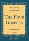 Leo Tolstoy - The Four Gospels, Vol. 2 of 3 (Classic Reprint)